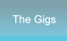 The Gigs The Gigs